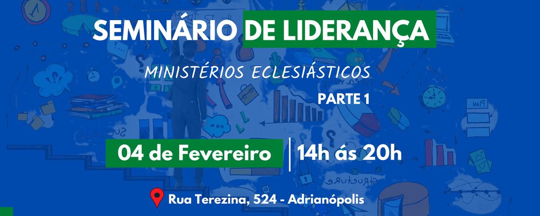 Seminário de Liderança - Ministérios Eclesiásticos (parte I)