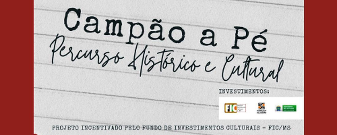 CAMPÃO A PÉ - Percurso Histórico e Cultural