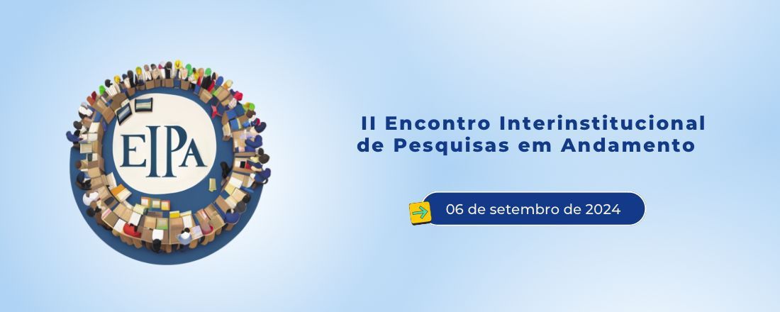 II EIPA 2024 (Encontro Interinstitucional de Pesquisas em Andamento) organização: CEFET-MG, UTFPR, USF e UNIMONTES