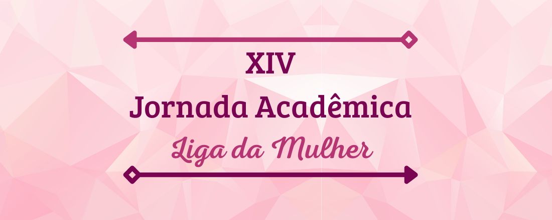 XIV Jornada Acadêmica Liga da Mulher