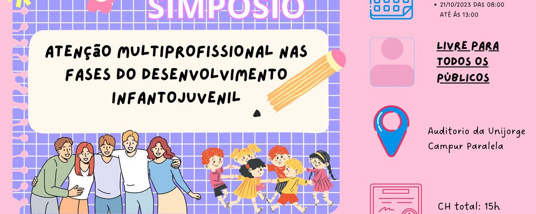 Vll° Simposio: Atenção multiprofissional nas fases do desenvolvimento infantojuvenil