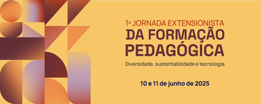 1ª Jornada Extensionista da Formação Pedagógica: Diversidade, sustentabilidade e tecnologia