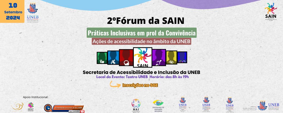 2º Fórum da SAIN -  Práticas Inclusivas em prol da Convivência: Ações de acessibilidade no âmbito da UNEB