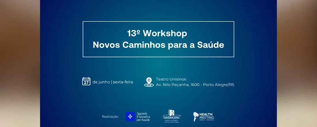 13º Workshop Novos Caminhos para a Saúde