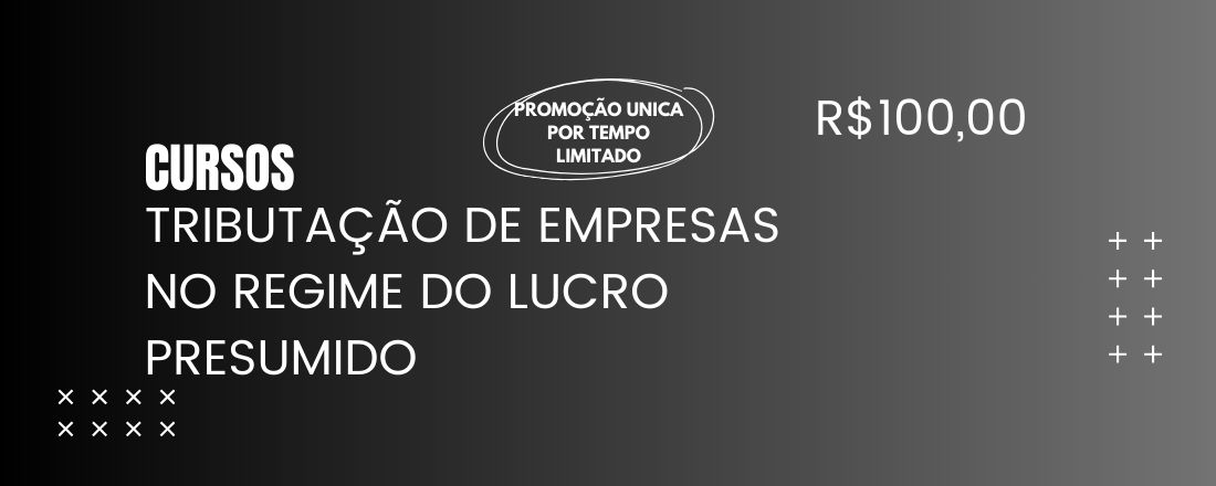 Curso: Tributação de Empresas no Regime do Lucro Presumido