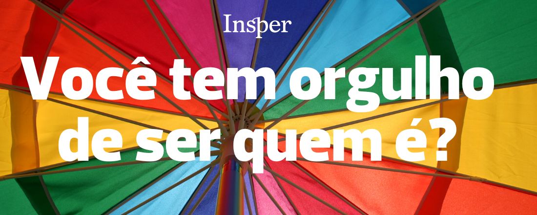 Você tem orgulho de ser quem é?