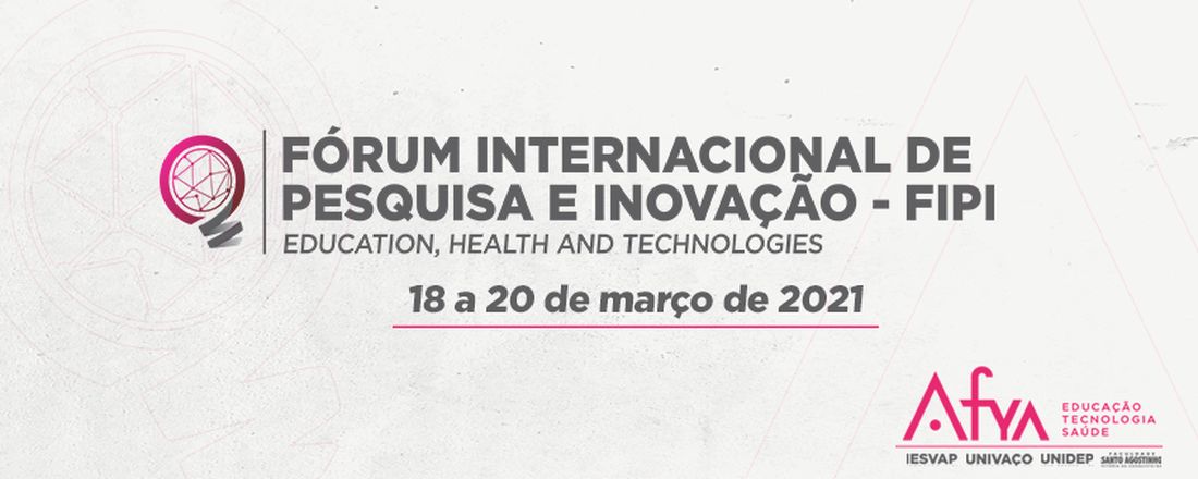 Fórum Internacional de Pesquisa e Inovação - FIPI 2021