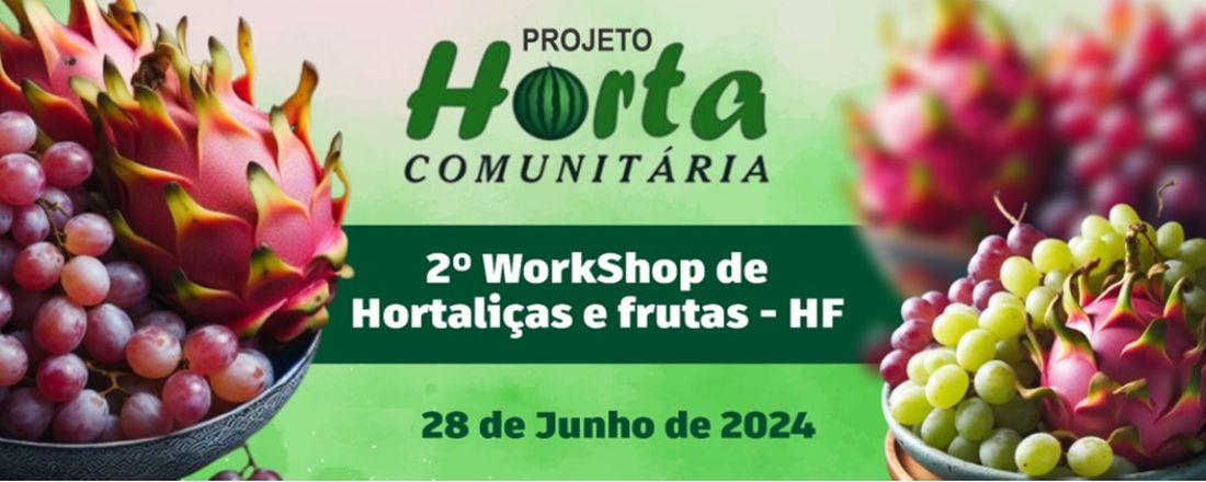 2º WORKSHOP DE HORTALIÇAS E FRUTAS