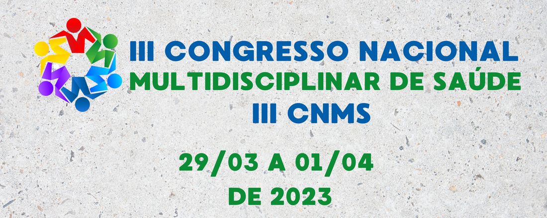 III CONGRESSO NACIONAL MULTIDISCIPLINAR DE SAÚDE