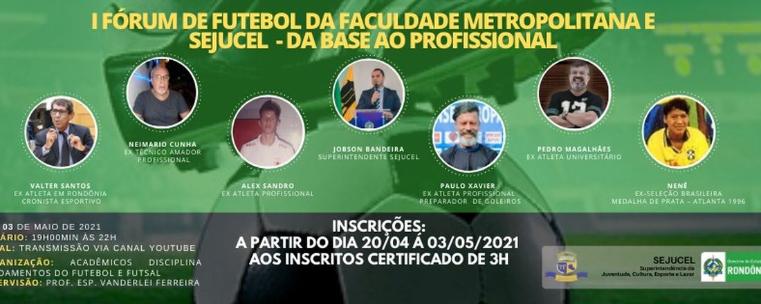 I FÓRUM DE FUTEBOL DA FACULDADE METROPOLITANA E SEJUCEL – DA BASE AO PROFISSIONAL