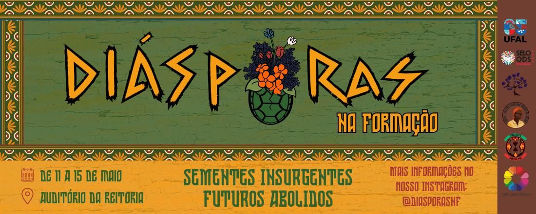 Diásporas na Formação: Sementes Insurgentes, Futuros Abolidos