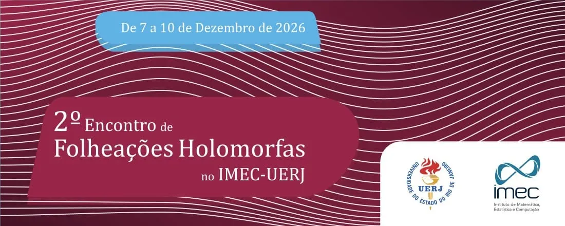 2º Encontro de Folheações Holomorfas no IMEC - UERJ