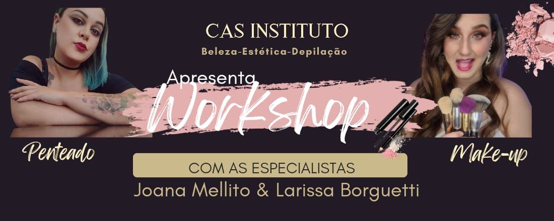 Workshop Penteado e Make - Expert