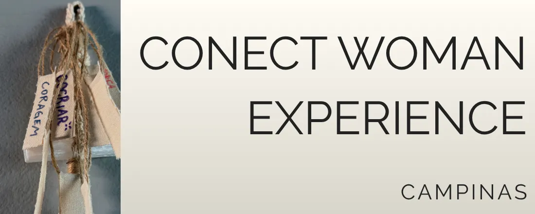 CONECT WOMAN EXPERIENCE — CAMPINAS