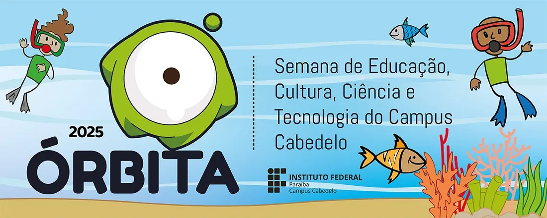 XIII ÓRBITA - Semana de Educação, Cultura, Ciência e Tecnologia do IFPB Campus Cabedelo