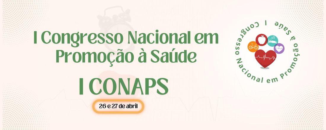 I Congresso Nacional em Promoção à Saúde -  I CONAPS