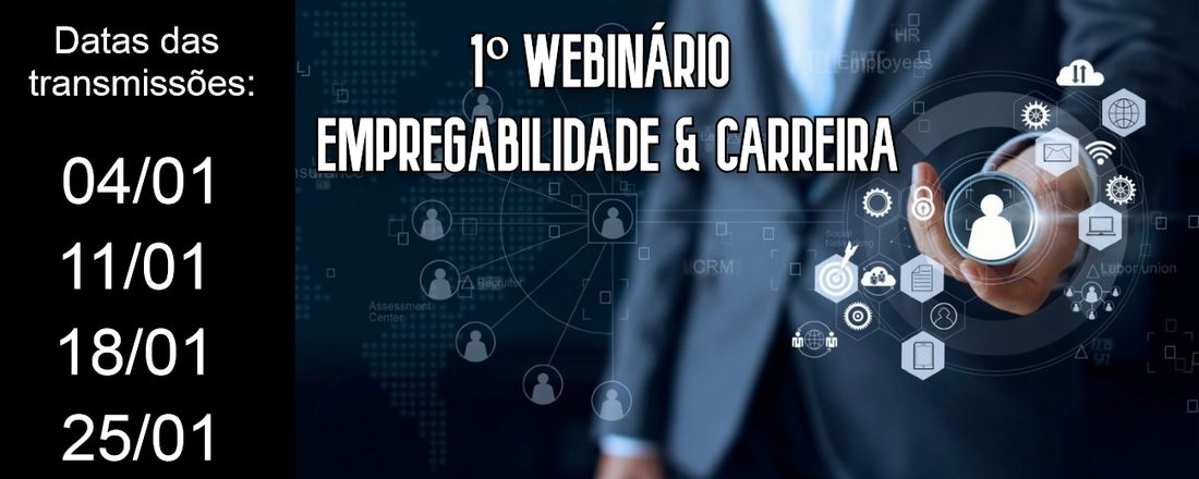 1º WEBINÁRIO EMPREGABILIDADE & CARREIRA