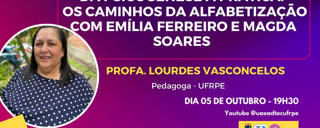 Palestra: Da Psicogênese à Prática:  Os Caminhos da Alfabetização com Emília Ferreiro e Magda Soares