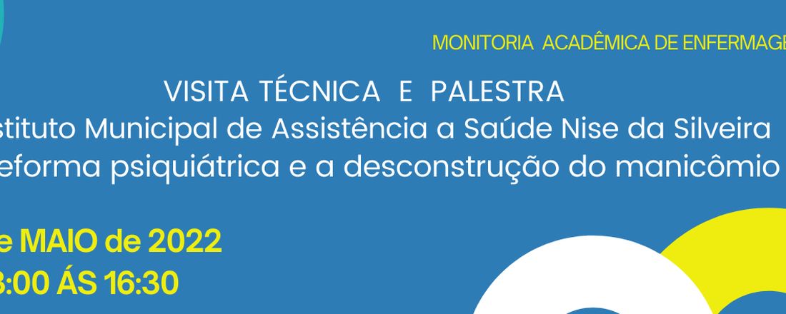 VISITA TÉCNICA  E  PALESTRA " A HISTÓRIA DA SAÚDE MENTAL NO BRASIL"