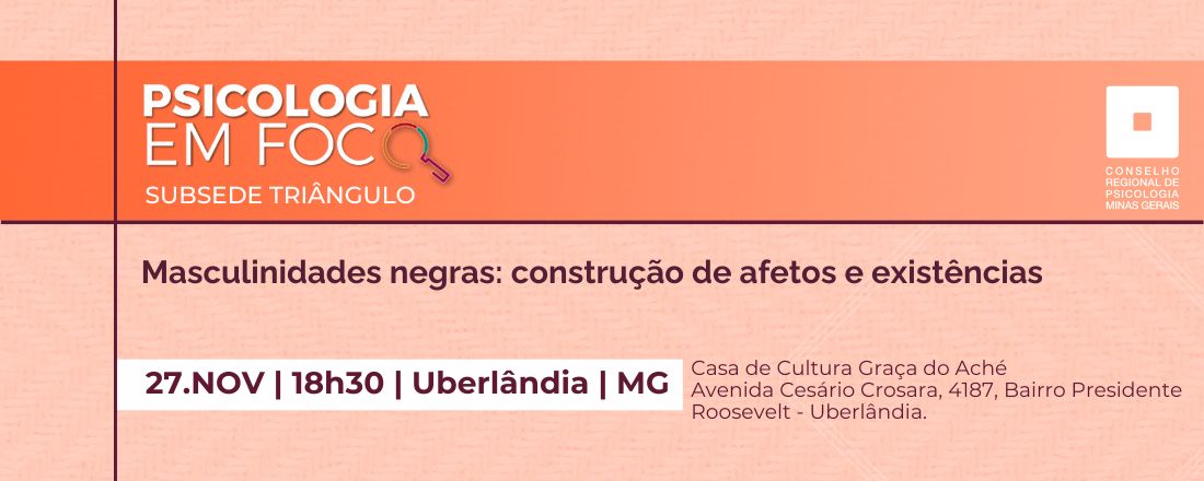 Psicologia em Foco - Masculinidades negras: construção de afetos e existências