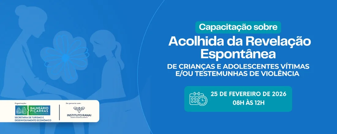 Acolhida da Revelação Espontânea de Crianças e Adolescentes Vítimas e/ou Testemunhas de Violência - Balneário Piçarras/SC