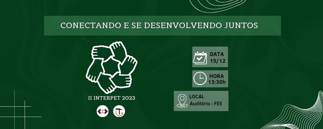 II Encontro Estadual dos Grupos PET do Amazonas (InterPET 2023): Conectando e se desenvolvendo juntos!