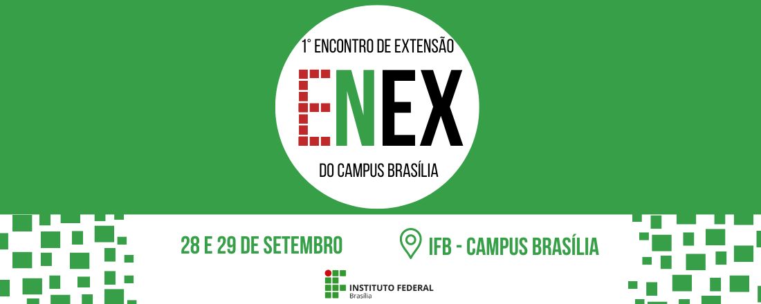 1º ENEX – Encontro de Extensão do Campus Brasília