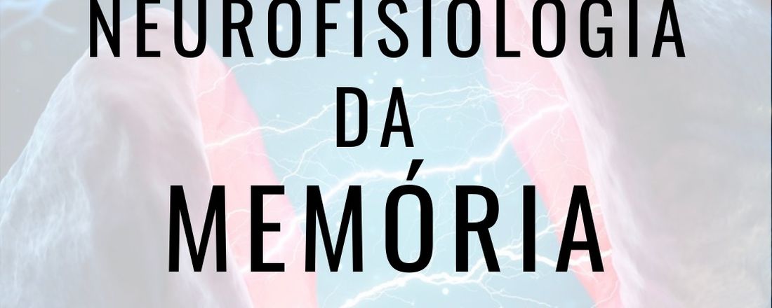 Neurofisiologia da Memória