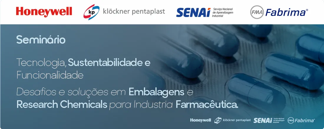 SEMINÁRIO TECNOLOGIA, SUSTENTABILIDADE E FUNCIONALIDADE: DESAFIO E SOLUÇÕES EM EMBALAGENS E RESEARCH CHEMICALS PARA A INDÚSTRIA PHARMA