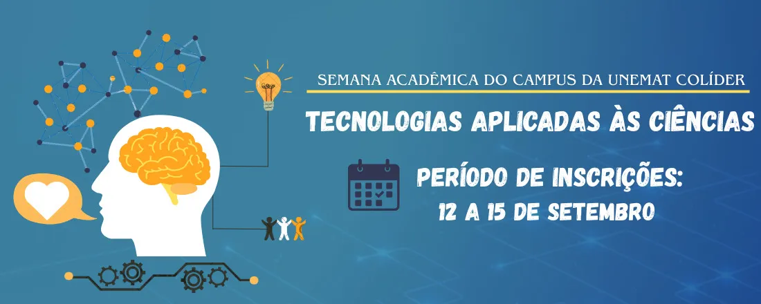 Semana Acadêmica do Câmpus da Unemat Colíder: Tecnologias Aplicadas às Ciências