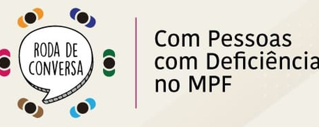 RODA DE CONVERSA COM PESSOAS COM DEFICIÊNCIA NO MPF