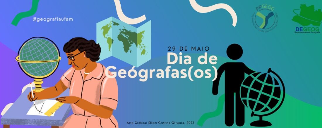 DIA DE GEÓGRAFAS(OS) - TERRITÓRIOS AMAZÔNICOS: DESAFIOS E PERSPECTIVAS PARA A GEOGRAFIA