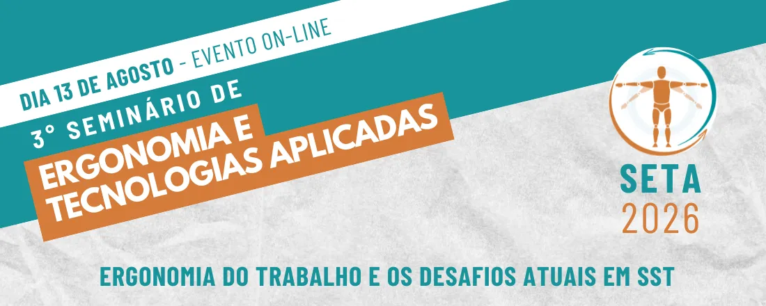 3º Seminário de Ergonomia e Tecnologias Aplicadas (SETA)