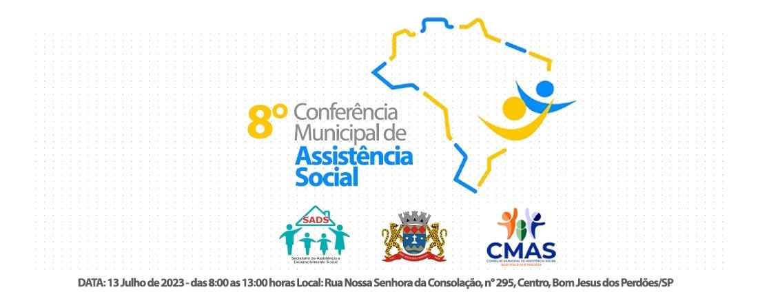 8º CONFERÊNCIA MUNICIPAL DE ASSISTÊNCIA SOCIAL DE BOM JESUS DOS PERDÕES