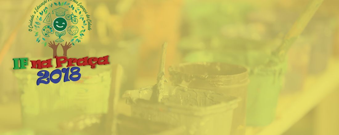 IF na Praça 2018 - "De Volta à Vila São Paulo: Brincadeira, Empregabilidade e Saúde"