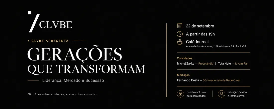7 CLVBE |"Gerações que Transformam: Liderança, Mercado e Sucessão"
