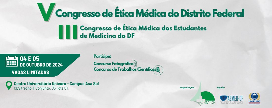 V Congresso de Ética Médica do Distrito Federal e III Congresso de Ética Médica dos Estudantes de Medicina do DF