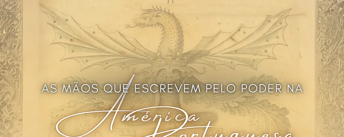As mãos que escrevem pelo poder na América Portuguesa