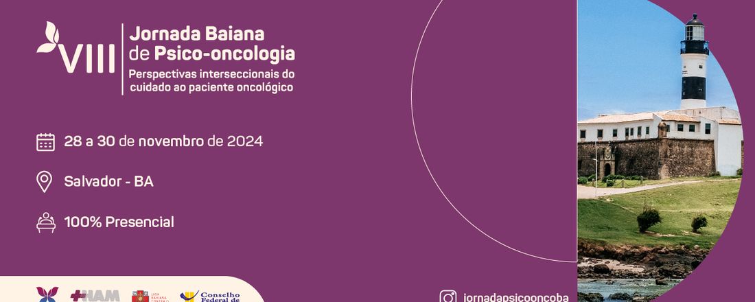 VIII Jornada Baiana de Psico-oncologia: Perspectivas interseccionais do cuidado ao paciente oncológico