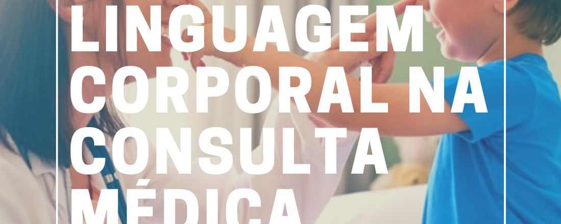 Linguagem Corporal na Consulta Médica