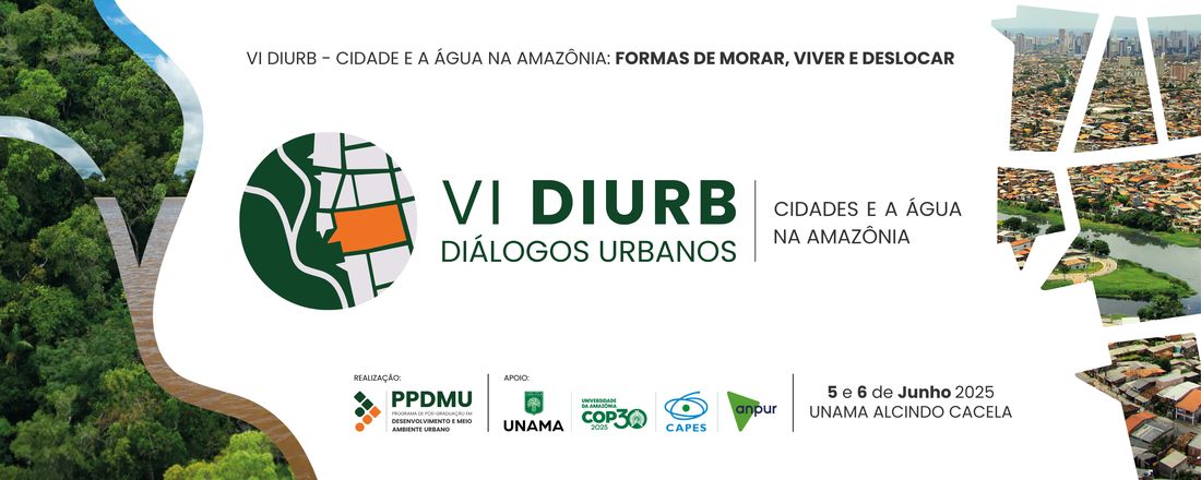 VI DIÁLOGOS URBANOS (DIURB): Cidades e a Água na Amazônia