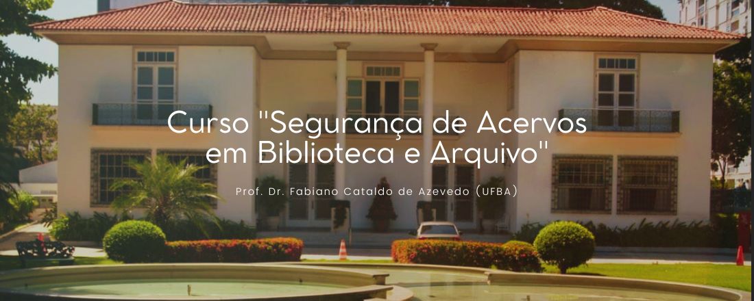 Curso Presencial "Segurança em Bibliotecas e Arquivos".