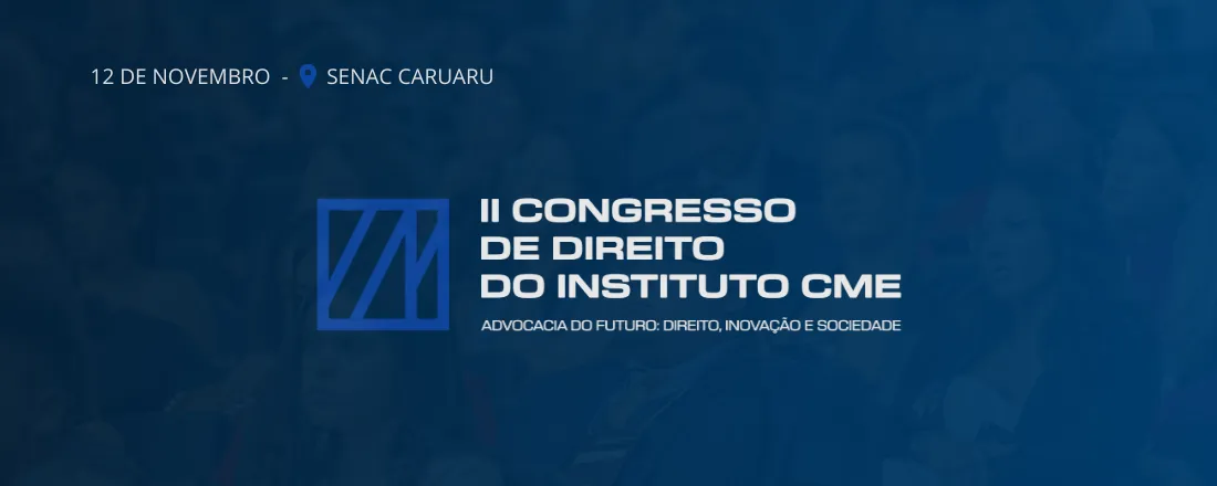 II Congresso de Direito ICME: Advocacia do Futuro - Direito, Inovação e sociedade