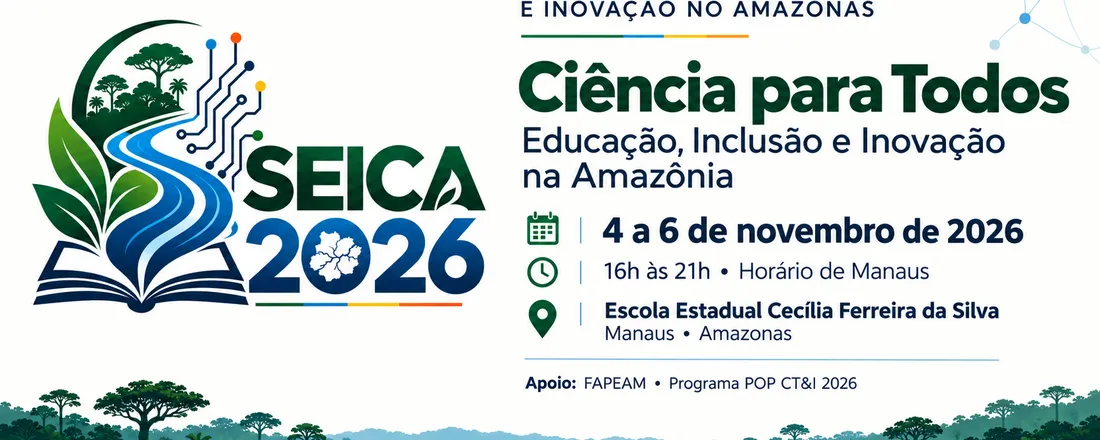 I Simpósio de Educação, Ciência e Inovação no Amazonas (SEICA 2026)