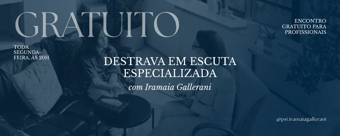Destrava em Escuta Especializada, com Iramaia Gallerani