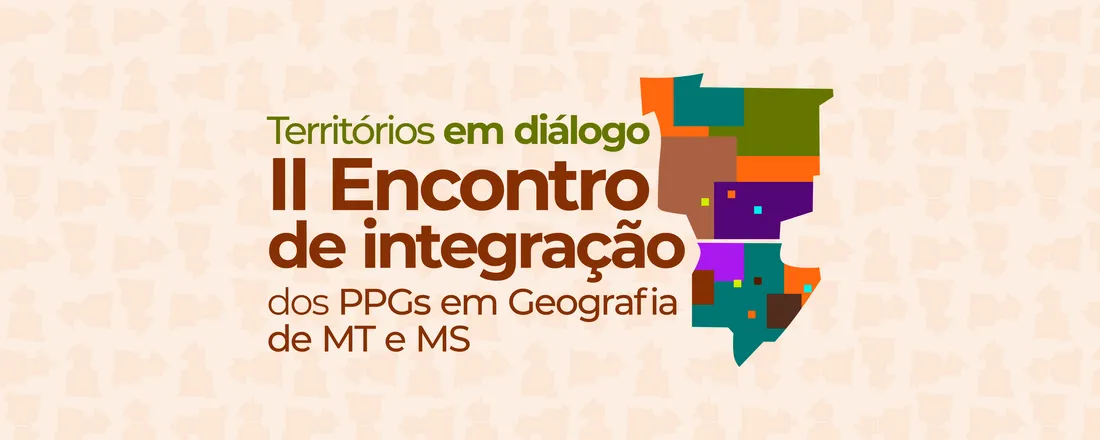 II Encontro de Integração dos PPGs em Geografia de Mato Grosso e Mato Grosso do Sul