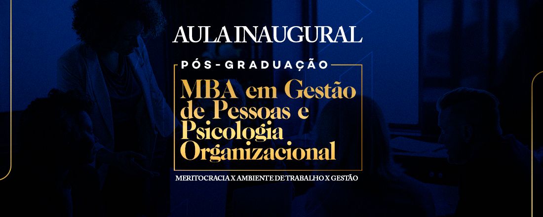 Aula inaugural: MBA em Gestão de Pessoas