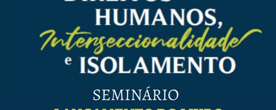 Seminário Direitos Humanos, Interseccionalidades e Isolamento