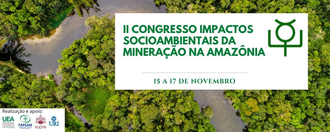 II CONGRESSO IMPACTOS SOCIOAMBIENTAIS DA MINERAÇÃO NA AMAZÔNIA