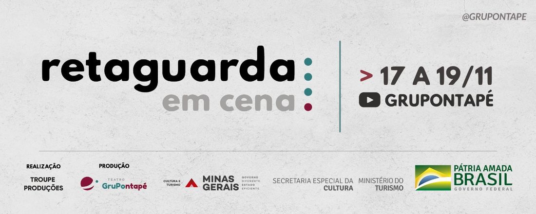 RETAGUARDA EM CENA - Mostra de boas práticas, processos e métodos de apoio na produção artístico-cultural.